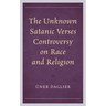 The Unknown Satanic Verses Controversy on Race and Religion