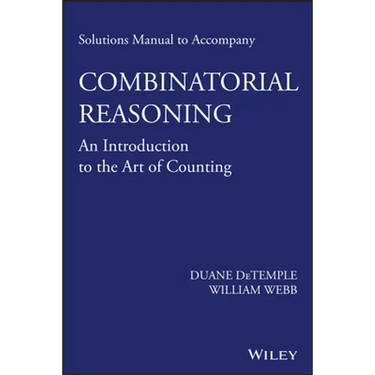 Solutions Manual to Accompany Combinatorial Reasoning: An Introduction to the Art of Counting