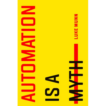 Automation Is a Myth