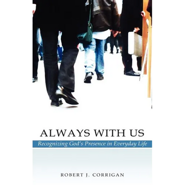 Always With Us: Recognizing God's Presence in Everyday Life