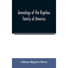 Genealogy of the Bigelow family of America, from the marriage in 1642 of John Biglo and Mary Warren to the year 1890