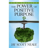 The Power of Positive Purpose: 2nd Edition