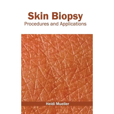 Skin Biopsy: Procedures and Applications