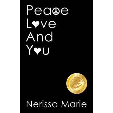 Peace, Love and You (A Spiritual Inspirational Self-Help Book about Self-Love, Spirituality, Self-Esteem and Meditation - Self Help books and Spiritua