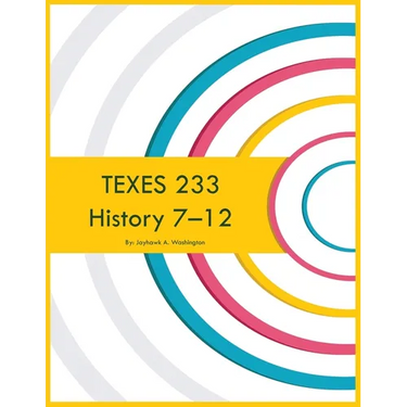 TEXES 233 History 7-12