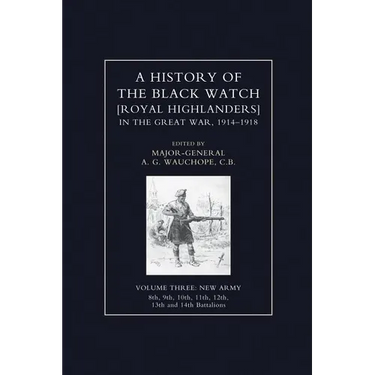 HISTORY OF THE BLACK WATCH IN THE GREAT WAR 1914-1918 Volume Three