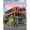 My Successful Guide to Finding Houses to Flip for Profit...