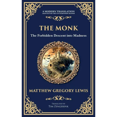 The Monk: The Infamous Gothic Horror Novel - Lust, Corruption, and the Supernatural (Deluxe Hardbound Edition)