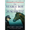 The Stable Boy of Auschwitz