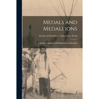 Medals and Medallions; Medals and Medallions - Indian Peace Medal