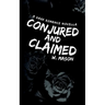 Conjured and Claimed: A Dark Romance Novella