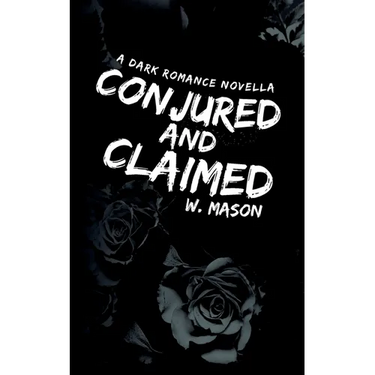 Conjured and Claimed: A Dark Romance Novella