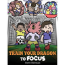 Train Your Dragon to Focus: A Children's Book to Help Kids Improve Focus, Pay Attention, Avoid Distractions, and Increase Concentration