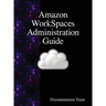 Amazon WorkSpaces Administration Guide