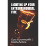 Lighting Up Your Entrepreneurial Fire: You can Choose to be an Entrepreneur