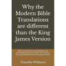 Why the Modern Bible Translations are different than the King James Version: With the revelation of an astounding fact: An Ancient Bible that has one