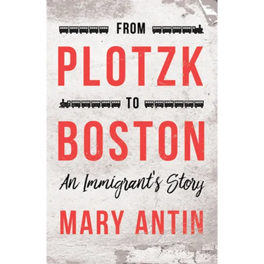 From Plotzk to Boston - An Immigrant's Story