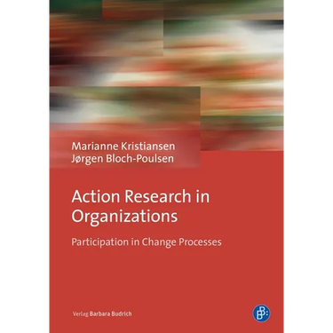Action Research in Organizations: Participation in Change Processes