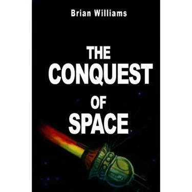 The Conquest of Space: Rockets and Space Travel