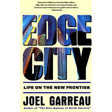 Edge City: Life on the New Frontier