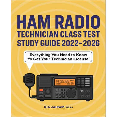 Ham Radio Technician Class Test Study Guide 2022 - 2026: Everything You Need to Know to Get Your Technician License