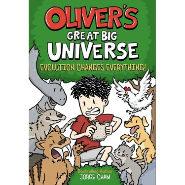 Oliver's Great Big Universe #3: Evolution Changes Everything!