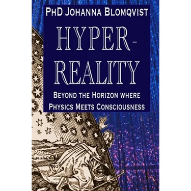 Hyperreality: Beyond the Horizon where Physics Meets Consciousness