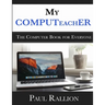 My COMPUTeachER, The Computer Book for Everyone
