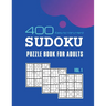Sudoku Puzzle Book for Adults: 400 Easy To Very Hard Sudoku Puzzle Games With Solutions Vol. 1