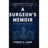 A Surgeon's Memoir: 40 Years at the County