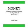 Money, Personal Financial Literacy for High School Students: Student Edition