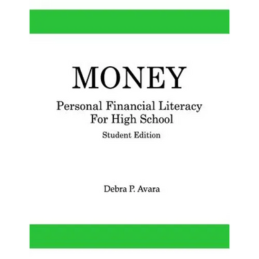Money, Personal Financial Literacy for High School Students: Student Edition