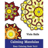 Calming Mandalas - Easy Coloring book Vol.6: Adult coloring book for stress relieving and meditation.