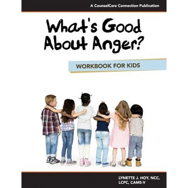 What's Good About Anger? Workbook for Kids