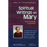 Spiritual Writings on Mary: Annotated & Explained