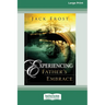 Experiencing Father's Embrace (16pt Large Print Edition)