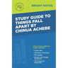 Study Guide to Things Fall Apart by Chinua Achebe