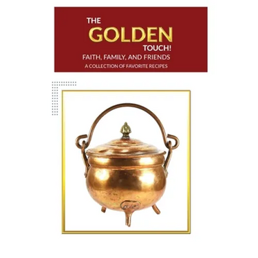 The Golden Touch Faith Family and Friends Recipes