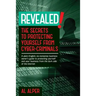 Revealed! the Secrets to Protecting Yourself from Cyber-Criminals