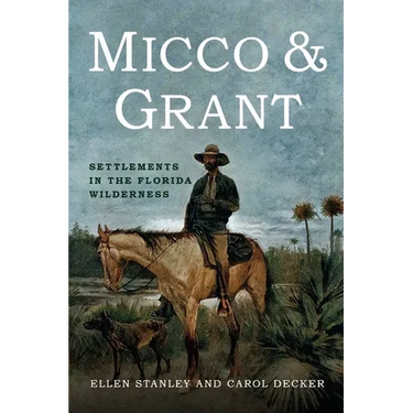 Micco & Grant: Settlements in the Florida Wilderness