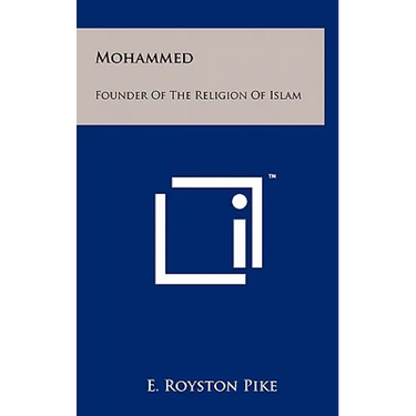 Mohammed: Founder Of The Religion Of Islam