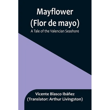 Mayflower (Flor de mayo): A Tale of the Valencian Seashore