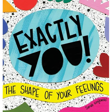 Exactly You! The Shape of Your Feelings