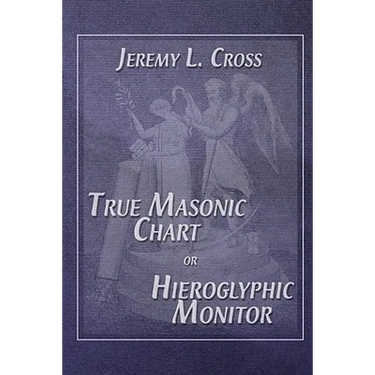 True Masonic Chart or Hieroglyphic Monitor
