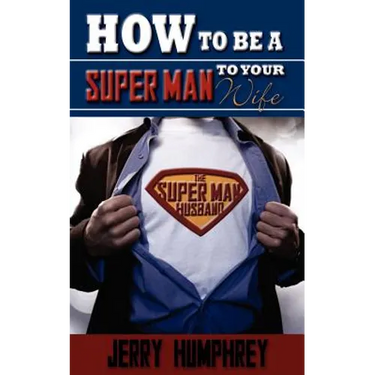 How to be a super man to your wife