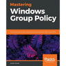 Mastering Windows Group Policy