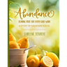 Abundance: Bearing Fruit for Every Good Work: A Study of Galatians 5:22-23