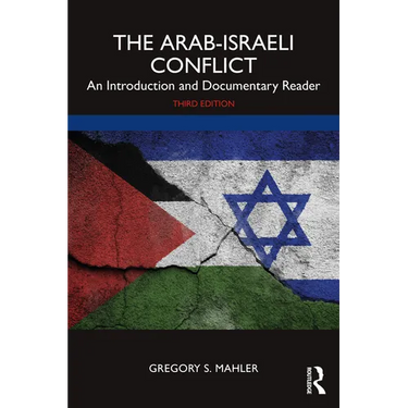 The Arab-Israeli Conflict: An Introduction and Documentary Reader