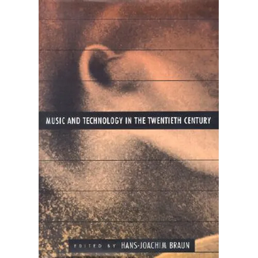 Music and Technology in the Twentieth Century