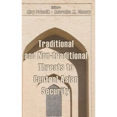 Traditional and Non-Traditional Security Threats to Central Asian Security